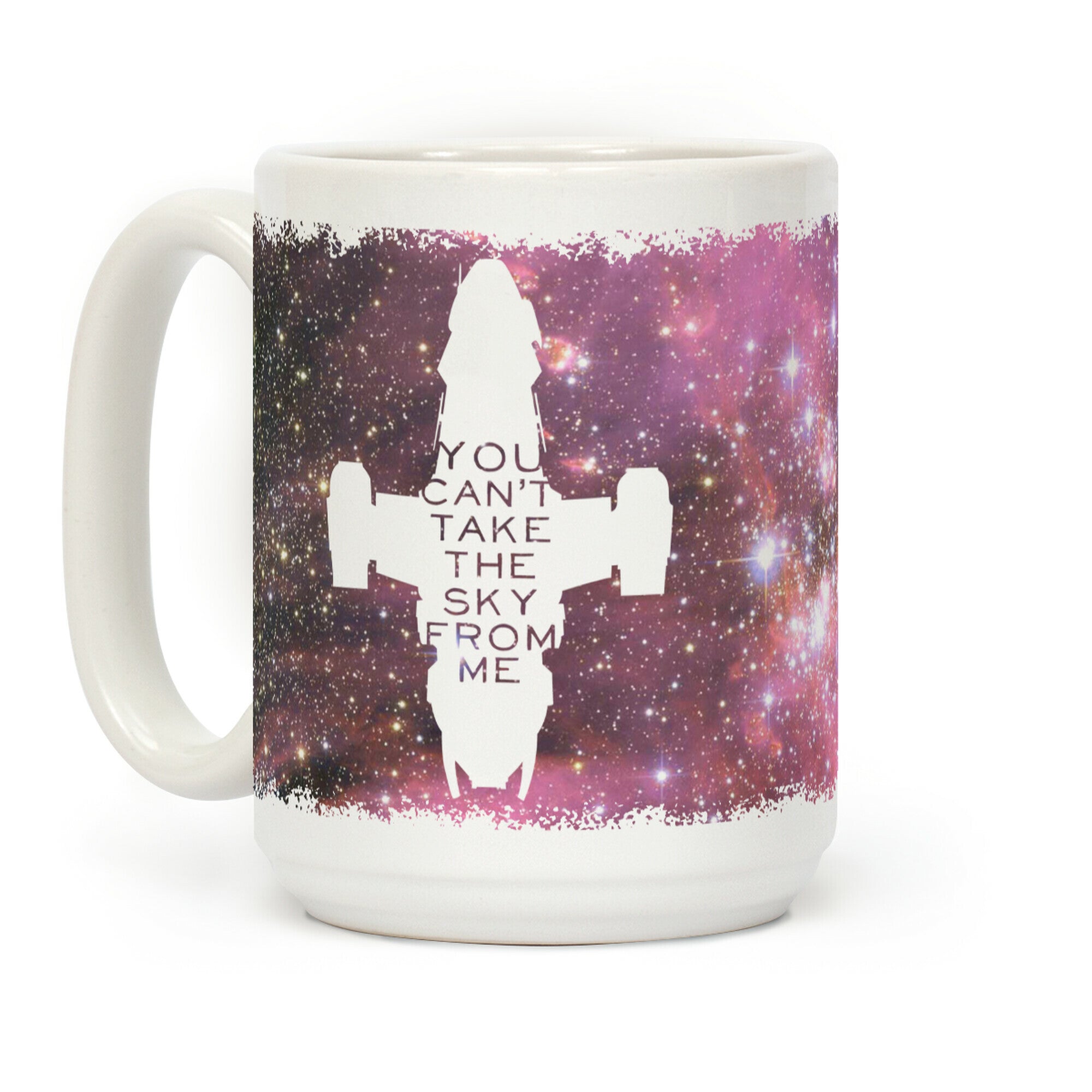 You Can't Take The Sky From Me Coffee Mug